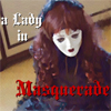 a Lady in Masquerade