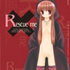 Rescue me(DL.Getchu.com)